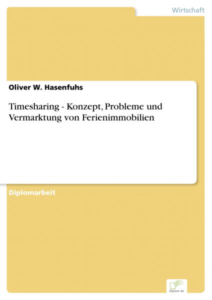 Timesharing - Konzept, Probleme und Vermarktung von Ferienimmobilien