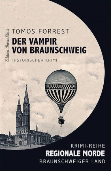 Regionale Morde – aus dem Braunschweiger Land: Der Vampir von Braunschweig