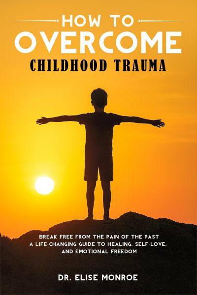 How to Overcome Childhood Trauma