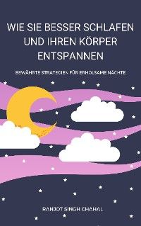 Wie Sie Besser Schlafen und Ihren Körper Entspannen