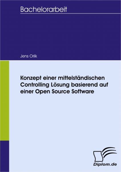 Konzept einer mittelständischen Controlling Lösung basierend auf einer Open Source Software