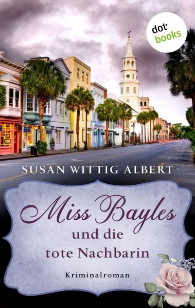 Miss Bayles und die tote Nachbarin - Ein Fall für China Bayles 1