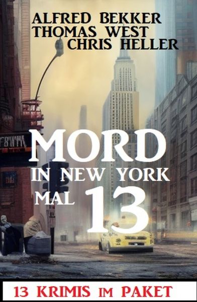 Mord in New York mal 13: 13 Krimis im Paket