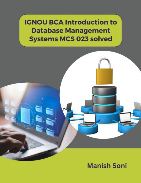 IGNOU BCA Introduction to Database Management Systems MCS 023 solved