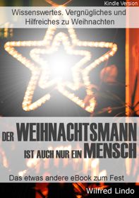 Der Weihnachtsmann ist auch nur ein Mensch - Das etwas andere eBook zum Fest