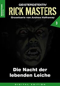 Rick Masters 03 - Die Nacht der lebenden Leiche