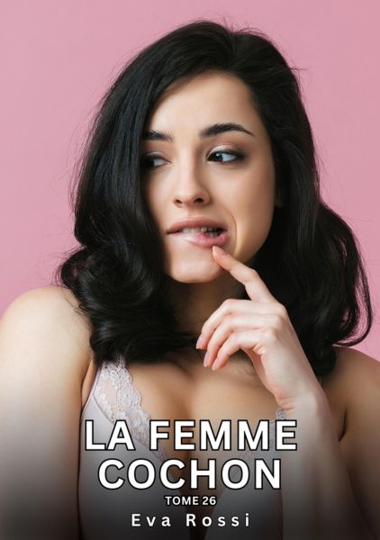 La Femme Cochon. Tome 26