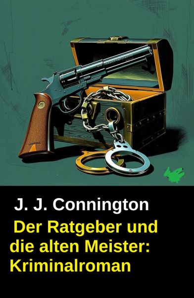 Der Ratgeber und die alten Meister: Kriminalroman