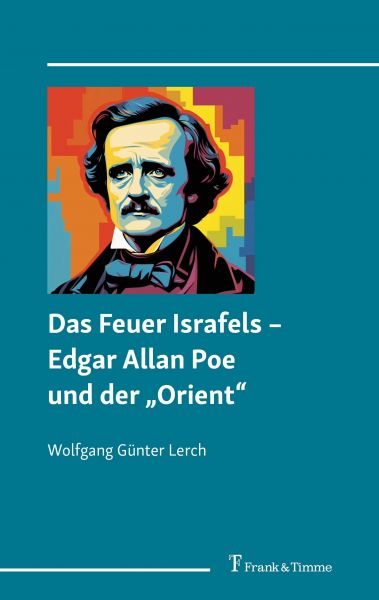 Das Feuer Israfels - Edgar Allan Poe und der 'Orient'