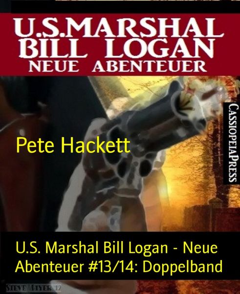 U.S. Marshal Bill Logan - Neue Abenteuer #13/14: Doppelband