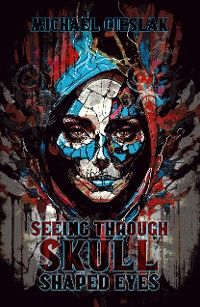 Seeing Through Skull Shaped Eyes