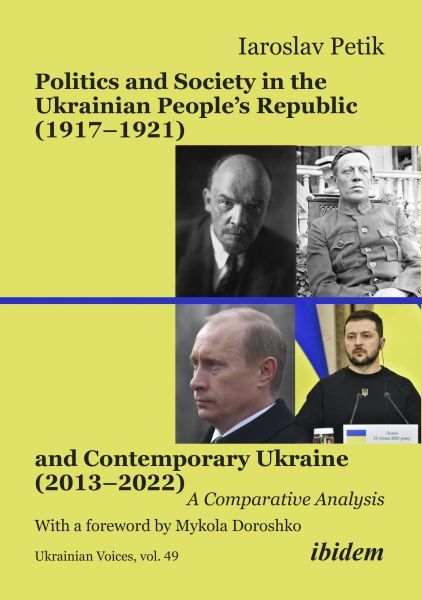 Politics and Society in the Ukrainian People’s Republic (1917–1921) and Contemporary Ukraine (2013–2