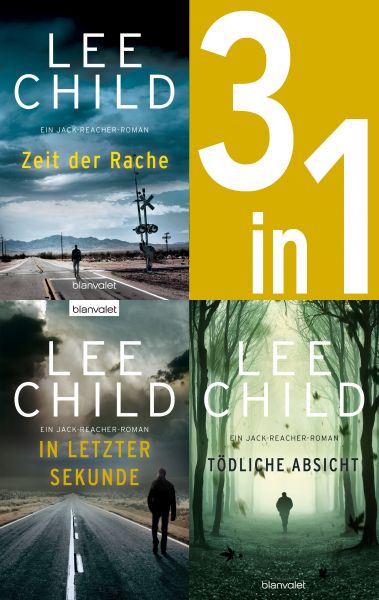 Jack Reacher Band 4-6 - Zeit der Rache / In letzter Sekunde / Tödliche Absicht