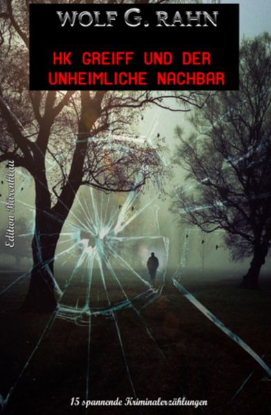 HK Greiff und der unheimliche Nachbar