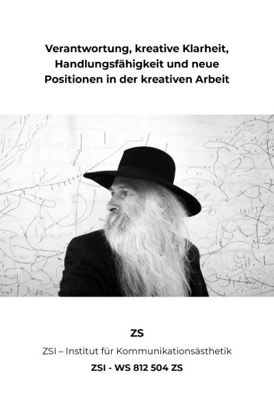 Verantwortung, kreative Klarheit, Handlungsfähigkeit und neue Positionen in der kreativen Arbeit - Z