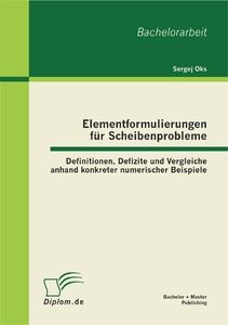 Elementformulierungen für Scheibenprobleme: Definitionen, Defizite und Vergleiche anhand konkreter n