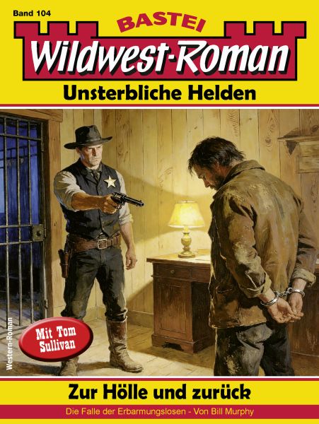 Wildwest-Roman – Unsterbliche Helden 104