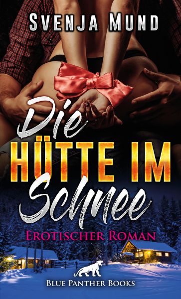 Die Hütte im Schnee | Erotischer Roman