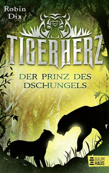 Tigerherz - Der Prinz des Dschungels
