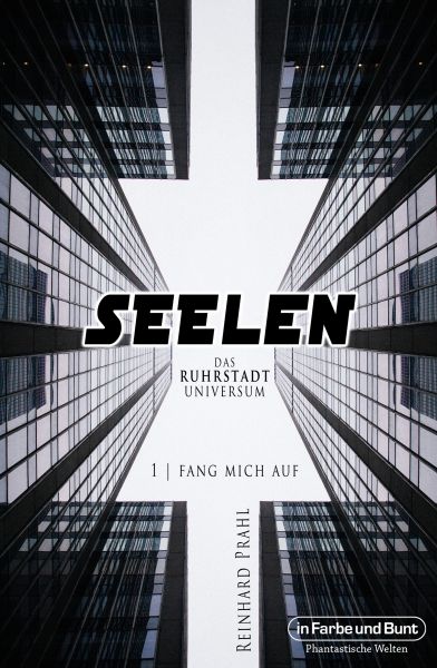 Seelen - Das Ruhrstadt Universum