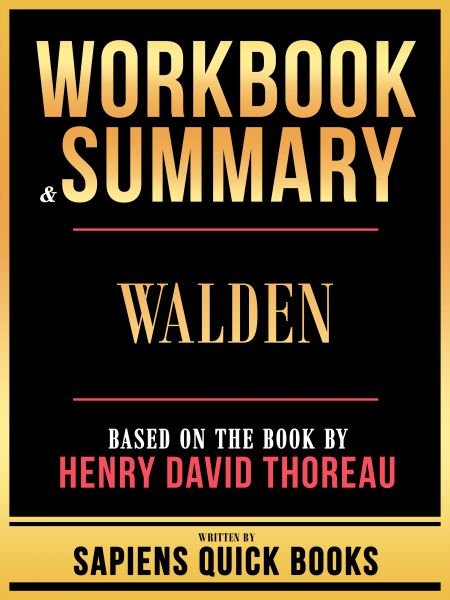 Workbook & Summary - Walden - Based On The Book By Henry David Thoreau