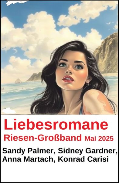 Liebesromane Riesen-Großband Mai 2025