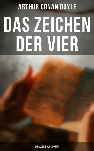 Das Zeichen der Vier: Sherlock Holmes-Krimi