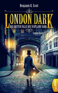 London Dark - Die ersten Fälle des Scotland Yard