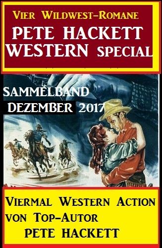 Pete Hacket Western Special Sammelband Dezember 2017