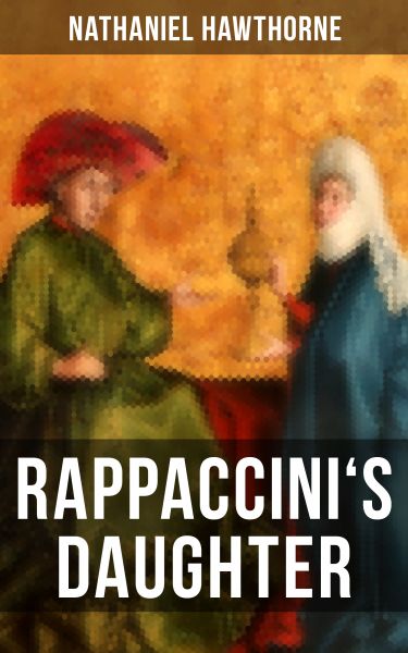 RAPPACCINI'S DAUGHTER