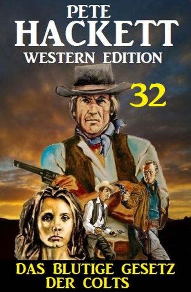 ​Das blutige Gesetz der Colts: Pete Hackett Western Edition 32