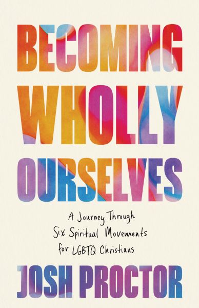 Becoming Wholly Ourselves