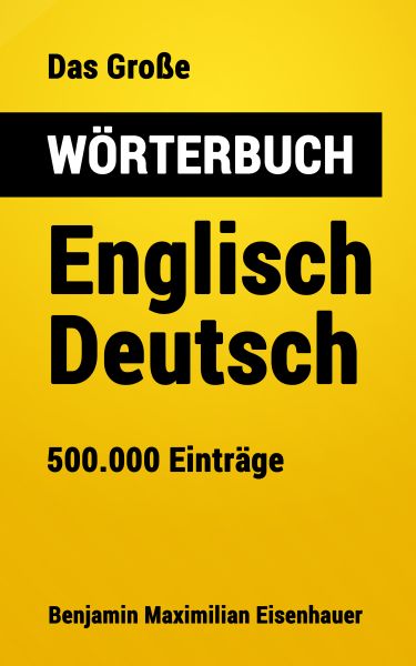 Das Große Wörterbuch Englisch - Deutsch
