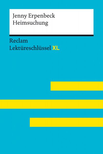 Heimsuchung von Jenny Erpenbeck: Reclam Lektüreschlüssel XL