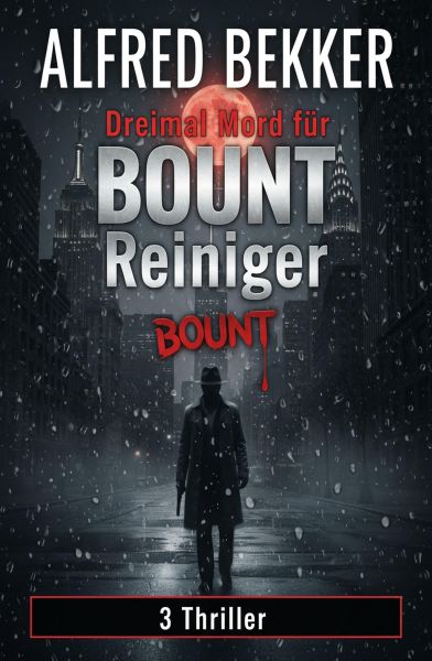 Dreimal Mord für Bount Reiniger: 3 Thriller