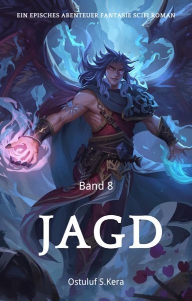 Jagd:Ein Episches Abenteuer Fantasie Scifi Roman(Band 8)