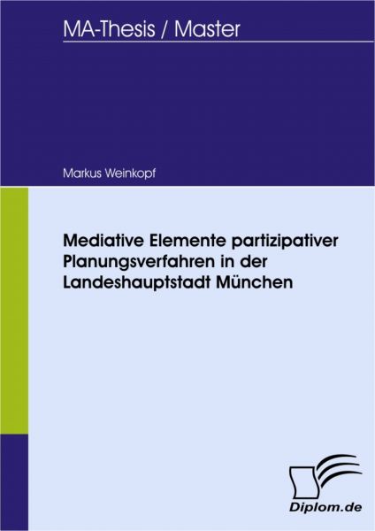 Mediative Elemente partizipativer Planungsverfahren in der Landeshauptstadt München