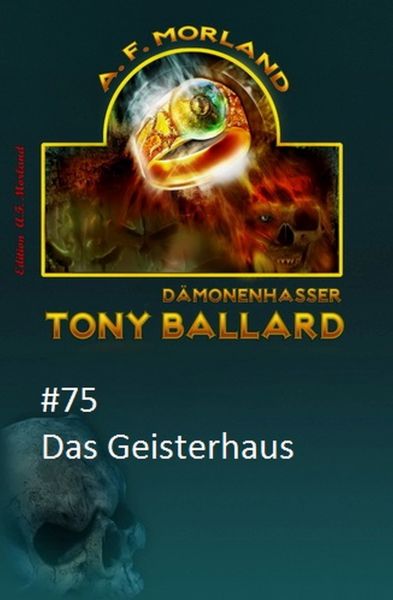 Tony Ballard #75: Das Geisterhaus