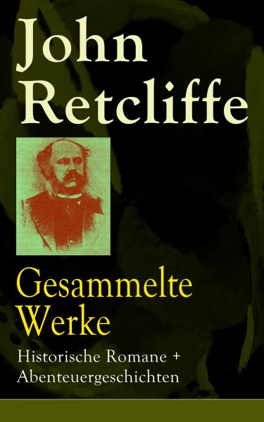 Gesammelte Werke: Historische Romane + Abenteuergeschichten