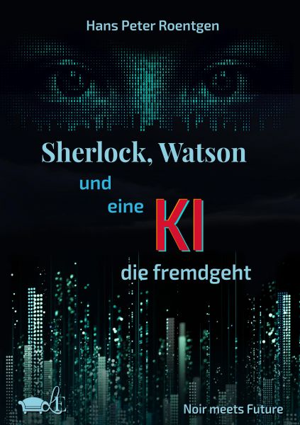 Sherlock, Watson und eine KI, die fremdgeht