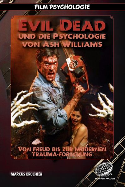 Film Psychologie: Evil Dead – Die Psychologie von Ash Williams