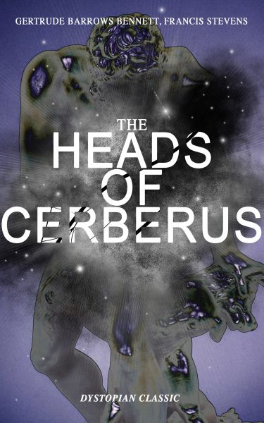 THE HEADS OF CERBERUS (Dystopian Classic)