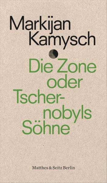 Die Zone oder Tschernobyls Söhne