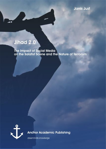 Jihad 2.0: The Impact of Social Media on the Salafist Scene and the Nature of Terrorism