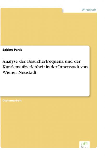 Analyse der Besucherfrequenz und der Kundenzufriedenheit in der Innenstadt von Wiener Neustadt