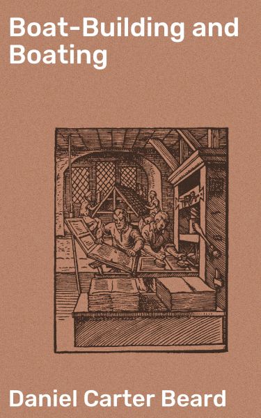 Boat-Building and Boating
