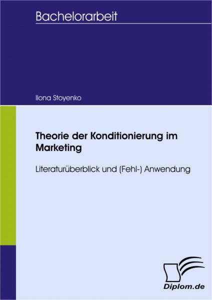 Theorie der Konditionierung im Marketing - Literaturüberblick und (Fehl-) Anwendung