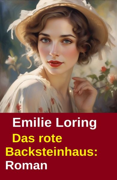 Das rote Backsteinhaus: Roman