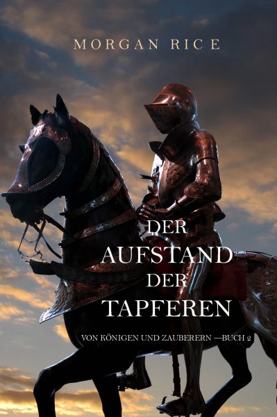 Der Aufstand der Tapferen (Von Königen und Zauberern — Buch 2)