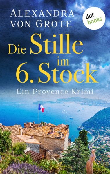 Die Stille im 6. Stock: Ein Provence-Krimi - Band 4